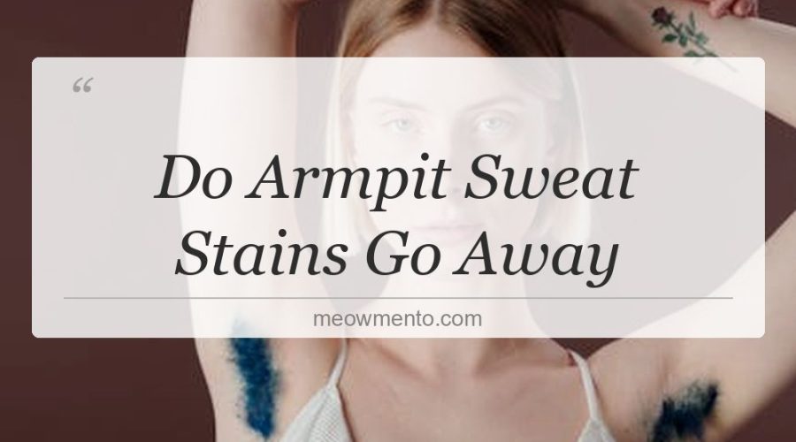 do armpit sweat stains go away