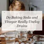 do baking soda and vinegar really unclog drains