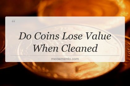 do coins lose value when cleaned