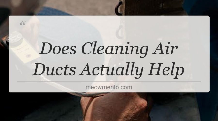 does cleaning air ducts actually help