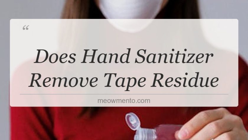 does hand sanitizer remove tape residue