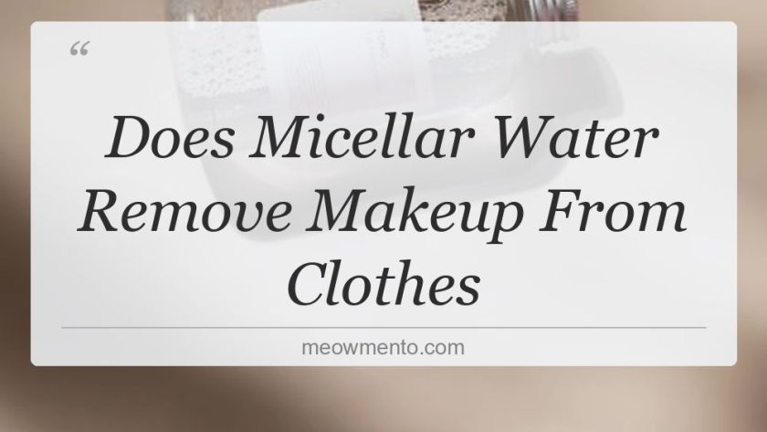 does micellar water remove makeup from clothes