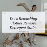 does rewashing clothes remove detergent stains