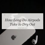 how long do airpods take to dry out