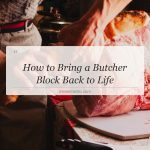 how to bring a butcher block back to life