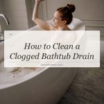 how to clean a clogged bathtub drain