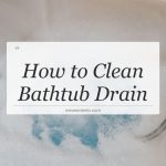 how to clean bathtub drain