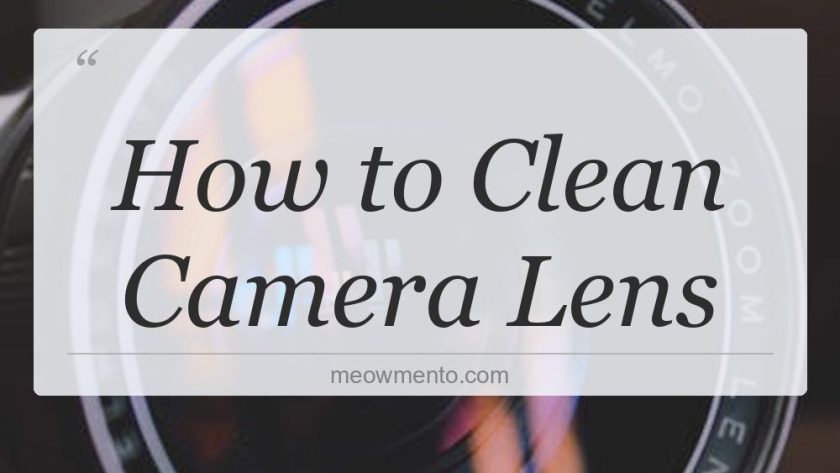 how to clean camera lens