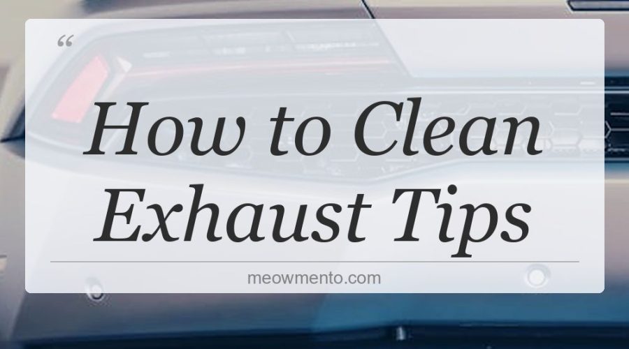 how to clean exhaust tips