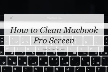 how to clean macbook pro screen