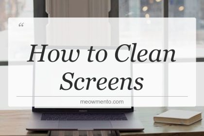 how to clean screens