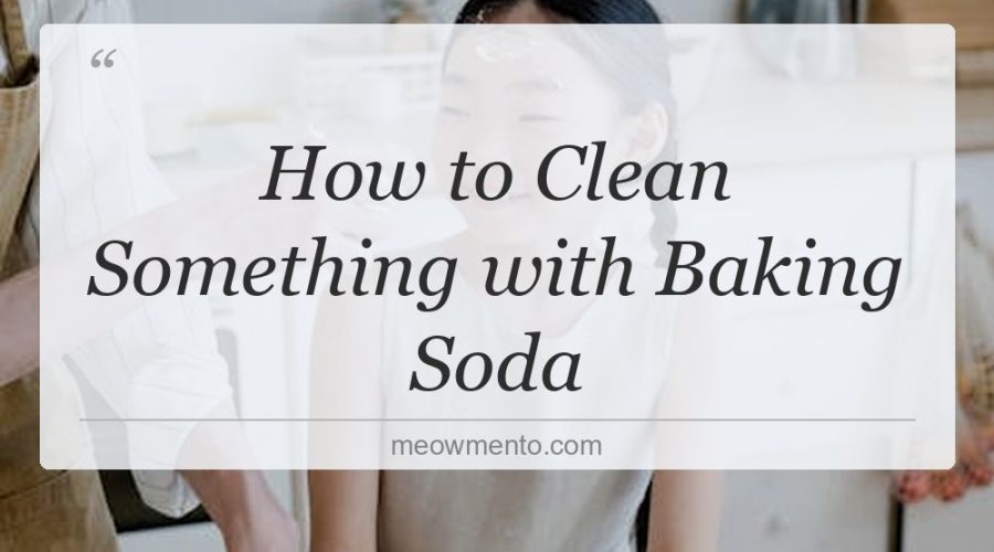 how to clean something with baking soda