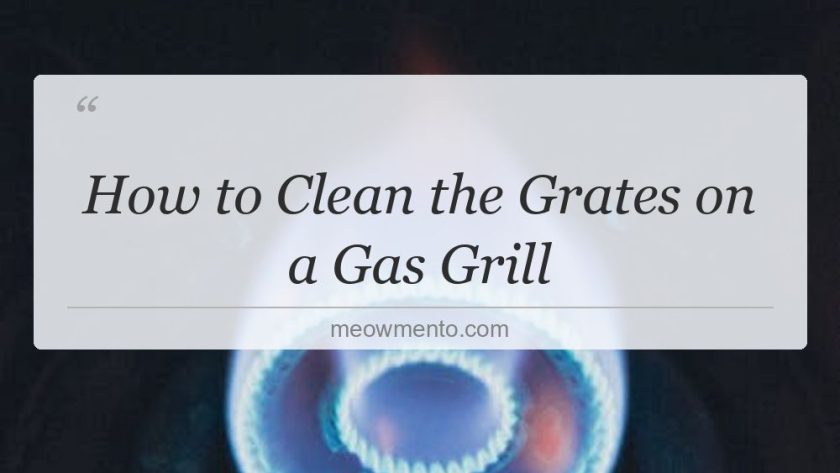 how to clean the grates on a gas grill