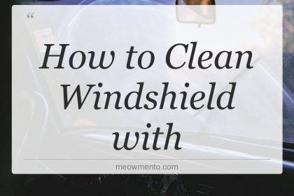 how to clean windshield with