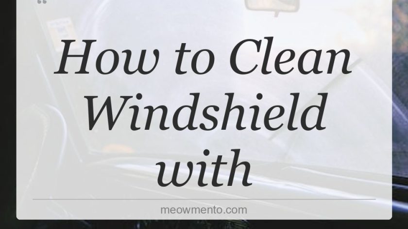 how to clean windshield with
