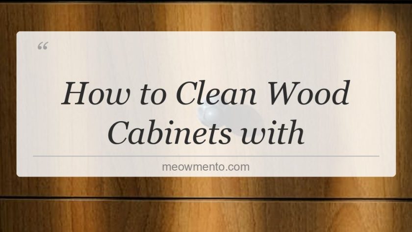 how to clean wood cabinets with