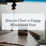 how to clear a foggy windshield fast
