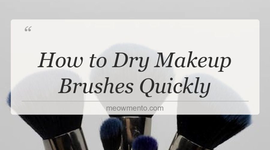 how to dry makeup brushes quickly