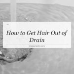 how to get hair out of drain
