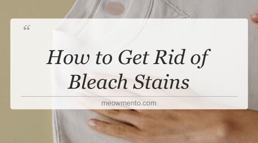 how to get rid of bleach stains