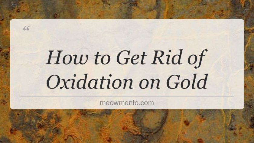 how to get rid of oxidation on gold