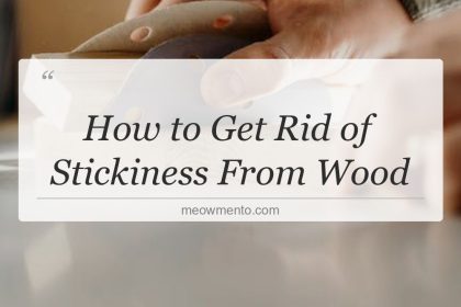 how to get rid of stickiness from wood