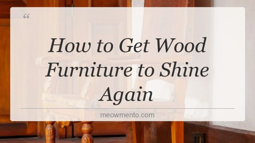 how to get wood furniture to shine again