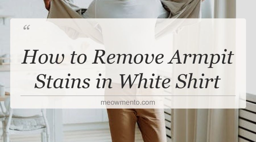 how to remove armpit stains in white shirt