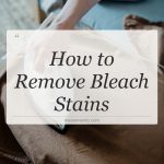 how to remove bleach stains