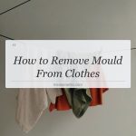 how to remove mould from clothes
