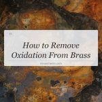 how to remove oxidation from brass