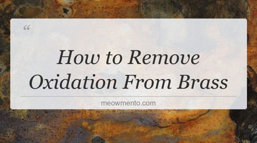 how to remove oxidation from brass