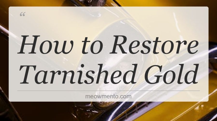 how to restore tarnished gold
