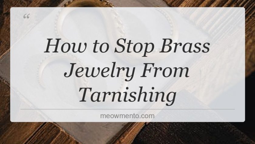 how to stop brass jewelry from tarnishing