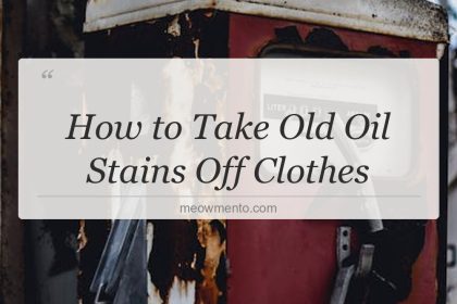 how to take old oil stains off clothes