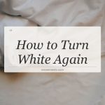 how to turn white again