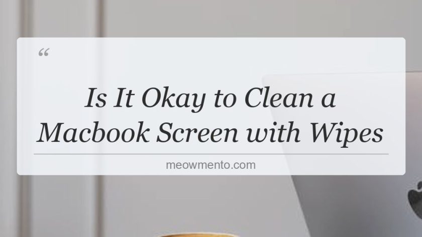 is it okay to clean a macbook screen with wipes
