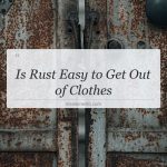 is rust easy to get out of clothes