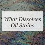 what dissolves oil stains