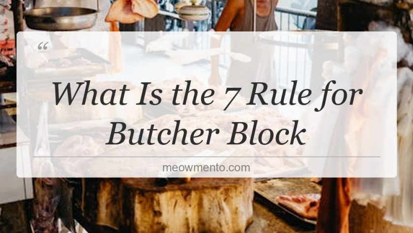 what is the 7 rule for butcher block