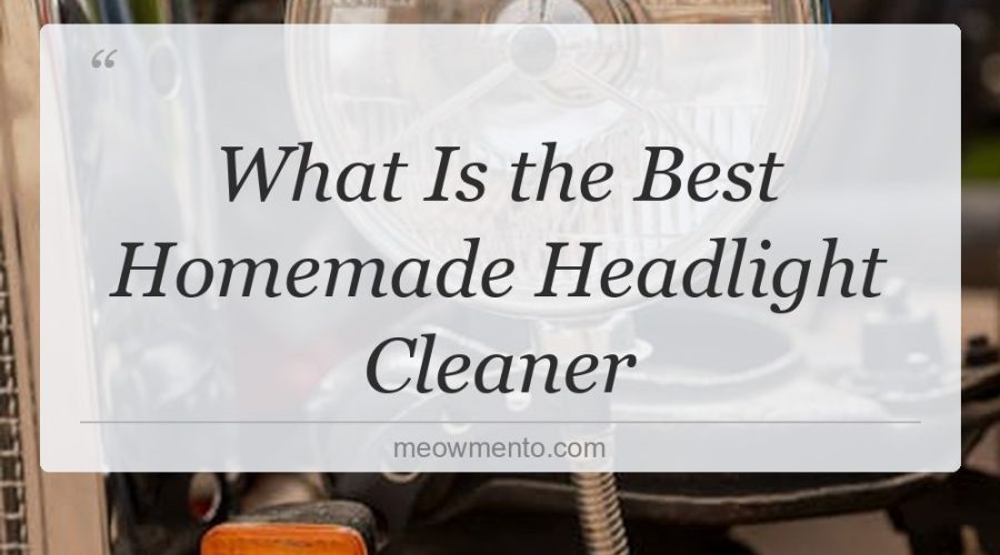 what is the best homemade headlight cleaner
