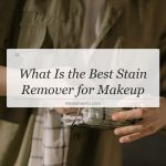 what is the best stain remover for makeup