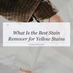 what is the best stain remover for yellow stains