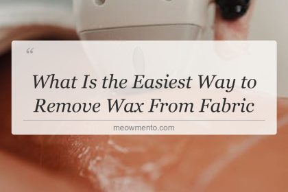 what is the easiest way to remove wax from fabric
