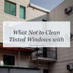 what not to clean tinted windows with