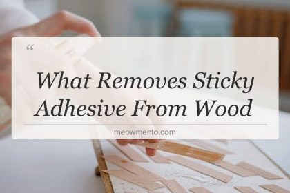 what removes sticky adhesive from wood