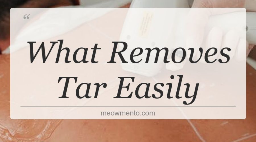 what removes tar easily