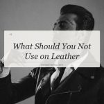 what should you not use on leather