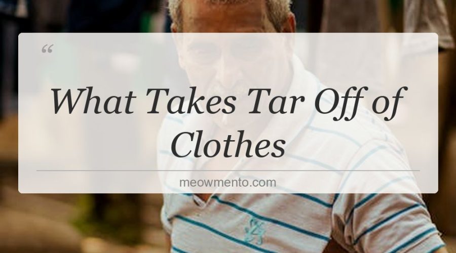 what takes tar off of clothes