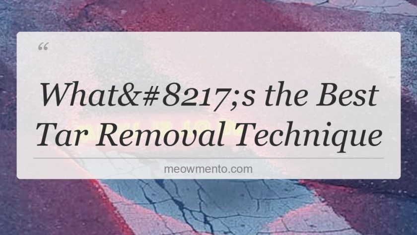whats the best tar removal technique